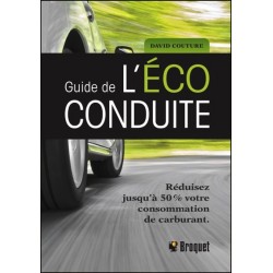 Guide de l'éco-conduite - Réduisez jusqu'à 50% votre consommation de carburant