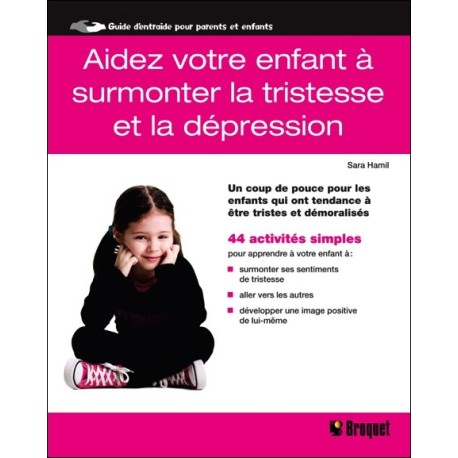 Aidez votre enfant à surmonter la tristesse et la dépression