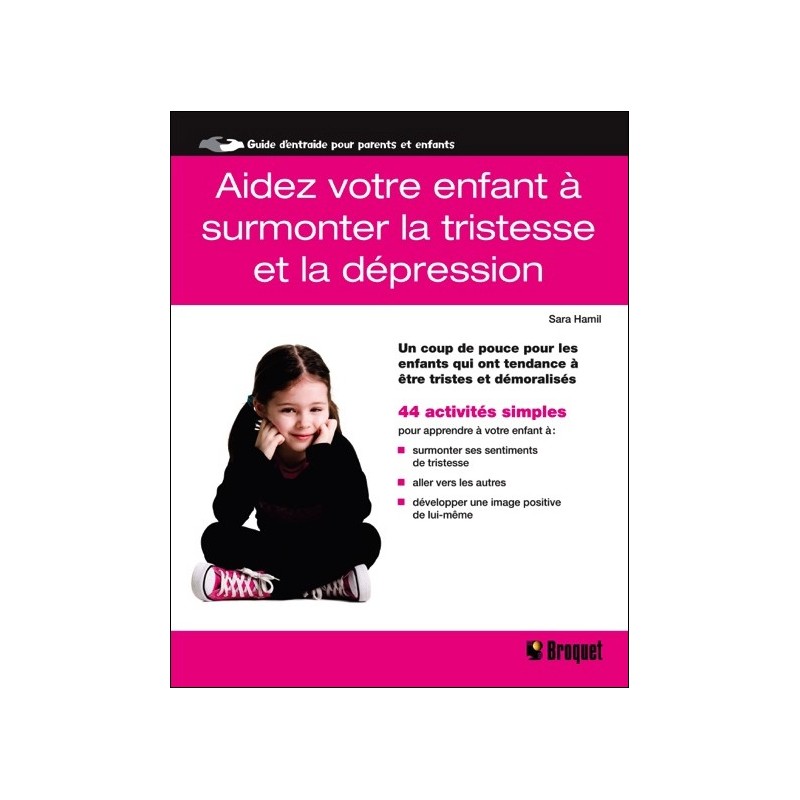 Aidez votre enfant à surmonter la tristesse et la dépression