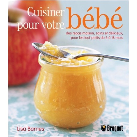 Cuisiner pour votre bébé des repas maison