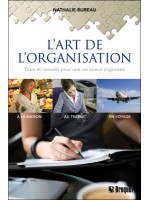 L'art de l'organisation - Trucs et conseils pour une vie mieux organisée