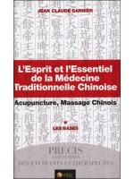 L'Esprit et l'Essentiel de la Médecine Traditionnelle Chinoise - Les Bases