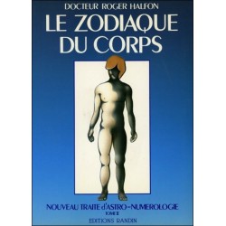 Le Zodiaque du corps T2 - Nouveau traité d'astro-numérologie