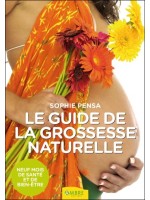 Le guide de la grossesse naturelle - Neuf mois de santé et de bien-être