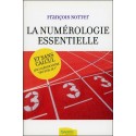 La Numérologie essentielle - Et sans calcul - Les 3 clés de votre Qui suis-je ?