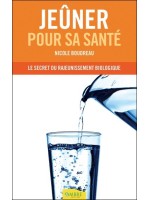 Jeûner pour sa santé - Le secret du rajeunissement biologique