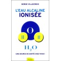 L'eau alcaline ionisée - Une source de santé chez vous !