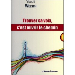 Trouver sa voix. c'est ouvrir le chemin