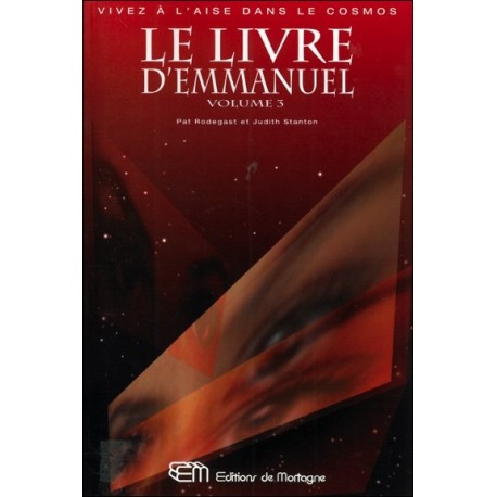 Le livre d'Emmanuel T3 - Vivez à l'aise dans le cosmos