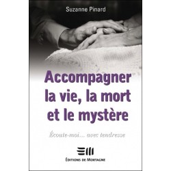 Accompagner la vie, la mort et le mystère