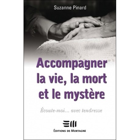 Accompagner la vie, la mort et le mystère