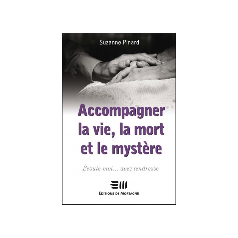 Accompagner la vie, la mort et le mystère