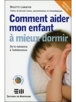 Comment aider mon enfant à mieux dormir - De la naissance à l'adolescence