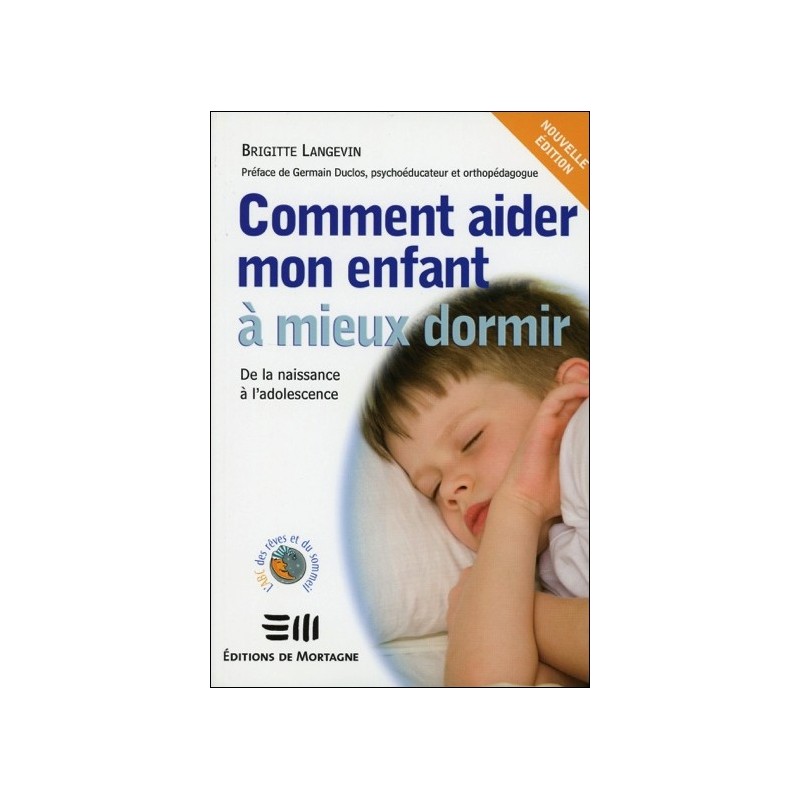 Comment aider mon enfant à mieux dormir - De la naissance à l'adolescence