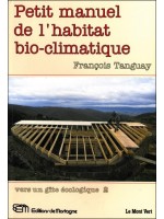 Petit manuel de l'habitat bio-climatique - Vers un gîte écologique 2