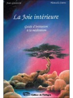 La joie intérieure - Guide d'initiation à la méditation