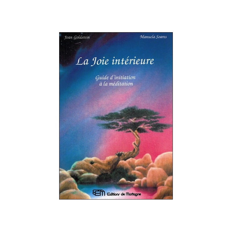 La joie intérieure - Guide d'initiation à la méditation