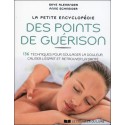 La petite encyclopédie des points de guérison - 136 techniques pour soulager la douleur...