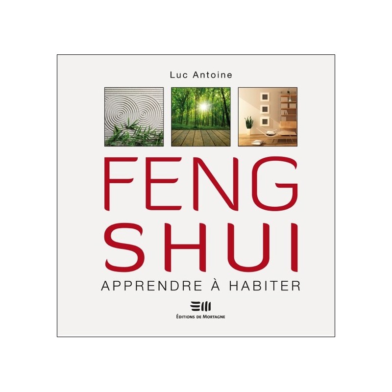 Feng shui - Apprendre à habiter