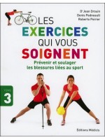 Les exercices qui vous soignent - Prévenir et soulager les blessures liées au sport