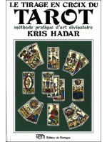 Le tirage en croix du tarot - Méthode pratique d'art divinatoire