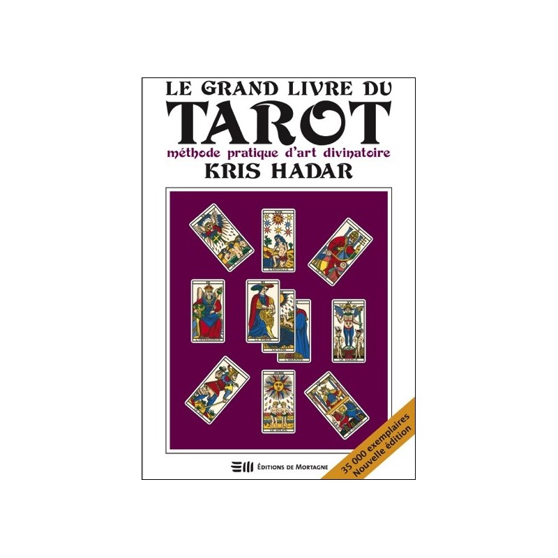 Le grand livre du tarot - Méthode pratique d'art divinatoire