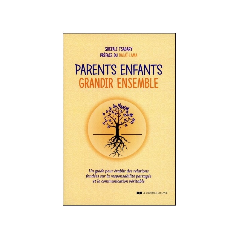 Parents - Enfants - Grandir ensemble - Un guide pour établir des relations fondées sur la responsabilité partagée...