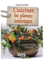 Cuisinez les plantes sauvages