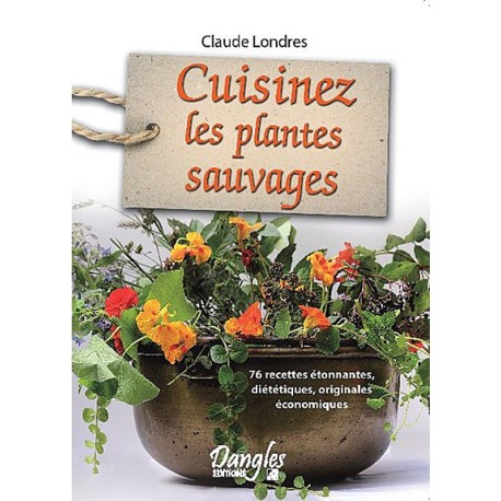 Cuisinez les plantes sauvages