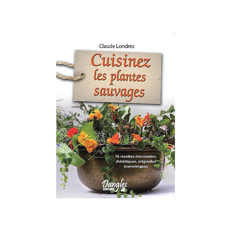 Cuisinez les plantes sauvages