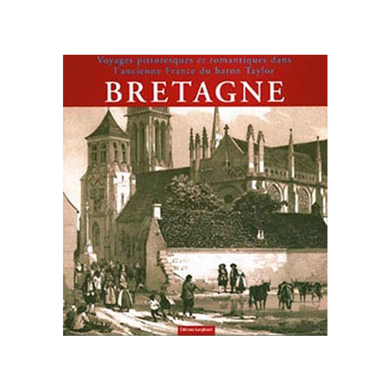 Bretagne. Voyages pittoresques du Baron Taylor