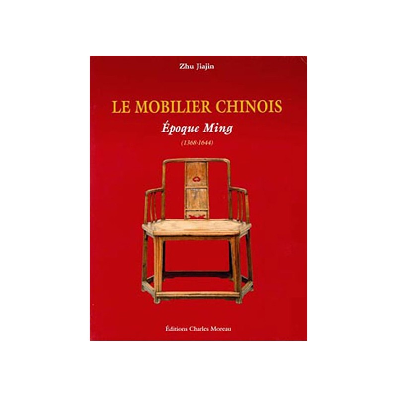 Mobilier chinois. Epoques Ming et Qing