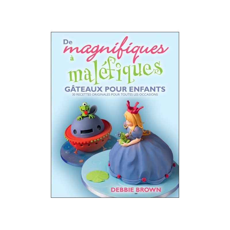 De magnifiques à maléfiques - Gâteaux pour enfants