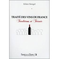 Traité des vins de France - Traditions et Terroir
