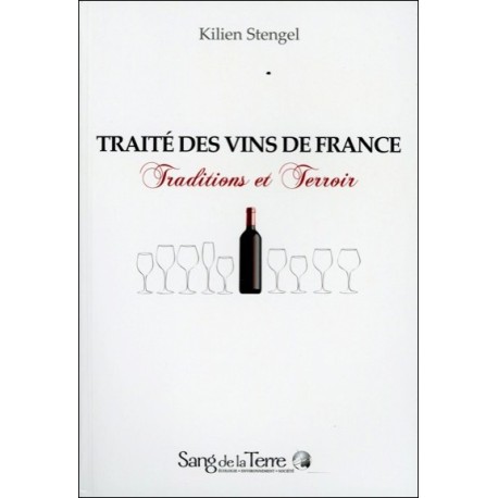 Traité des vins de France - Traditions et Terroir