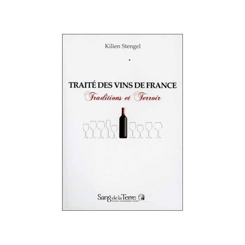 Traité des vins de France - Traditions et Terroir