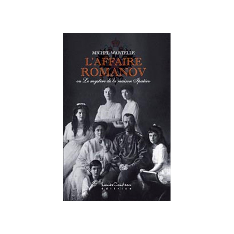 Affaire Romanov ou le mystère de la maison Ipatiev