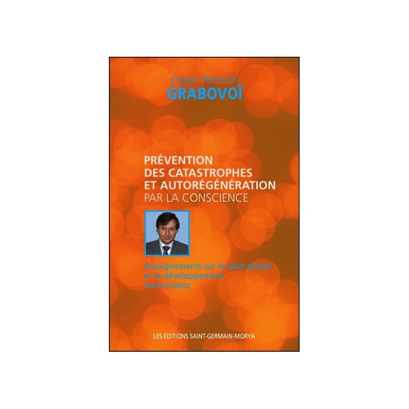 Prévention des catastrophes et autorégénération par la conscience