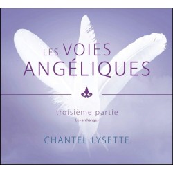 Les voies angéliques - Troisième partie : Les archanges - Livre audio