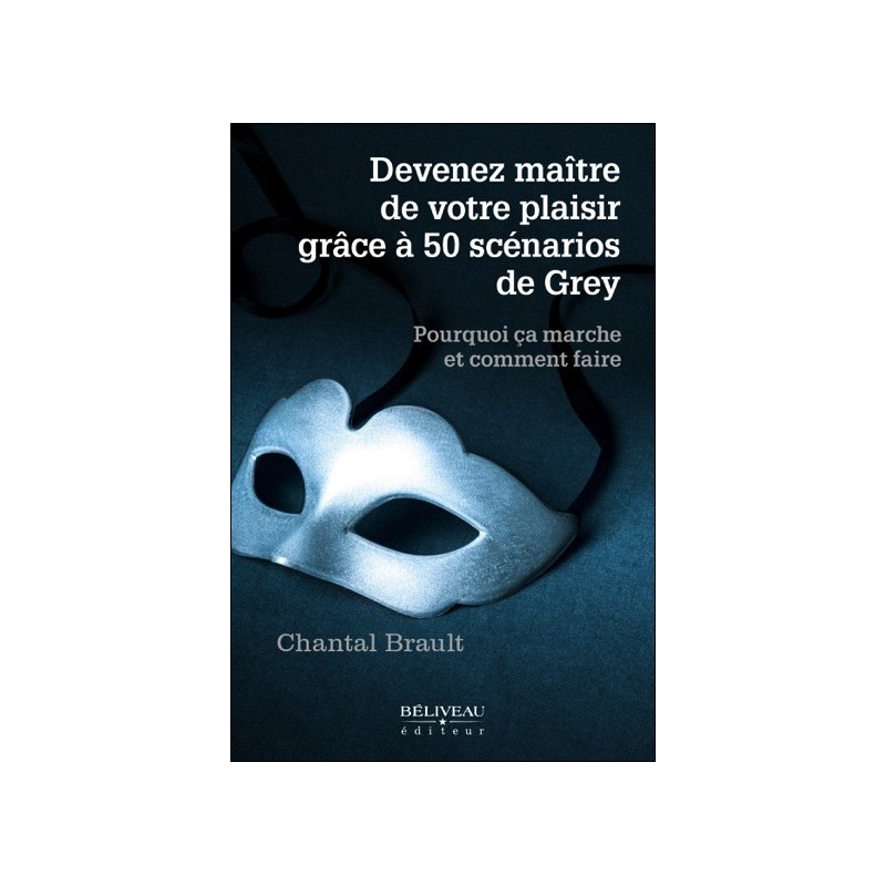 Devenez maître de votre plaisir grâce aux 50 scénarios de Grey