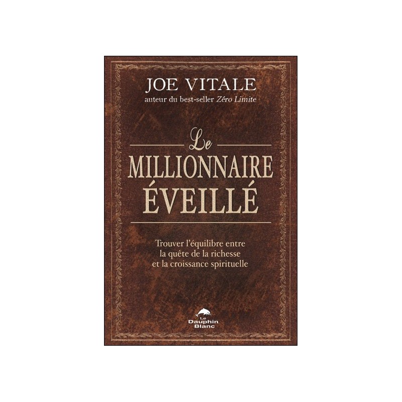 Le millionnaire éveillé - Trouver l'équilibre entre la quête de la richesse et la croissance spirituelle