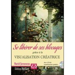 Se libérer de ses blocages grâce à la visualisation créatrice - Livre + CD