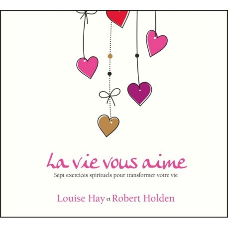 La vie vous aime - Sept exercices spirituels pour transformer votre vie - Livre audio 2CD