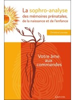 La sophro-analyse des mémoires prénatales, de la naissance et de l'enfance