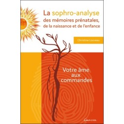 La sophro-analyse des mémoires prénatales. de la naissance et de l'enfance