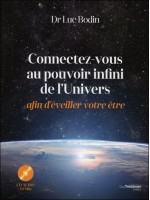 Connectez-vous au pouvoir infini de l'Univers afin d'éveiller votre être - Livre + CD