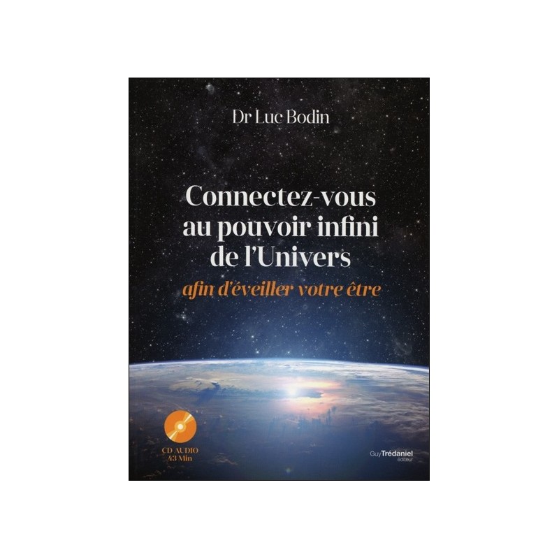 Connectez-vous au pouvoir infini de l'Univers afin d'éveiller votre être - Livre + CD