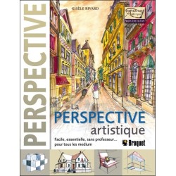 La Perspective artistique - Facile. essentielle. sans professeur... pour tous les medium