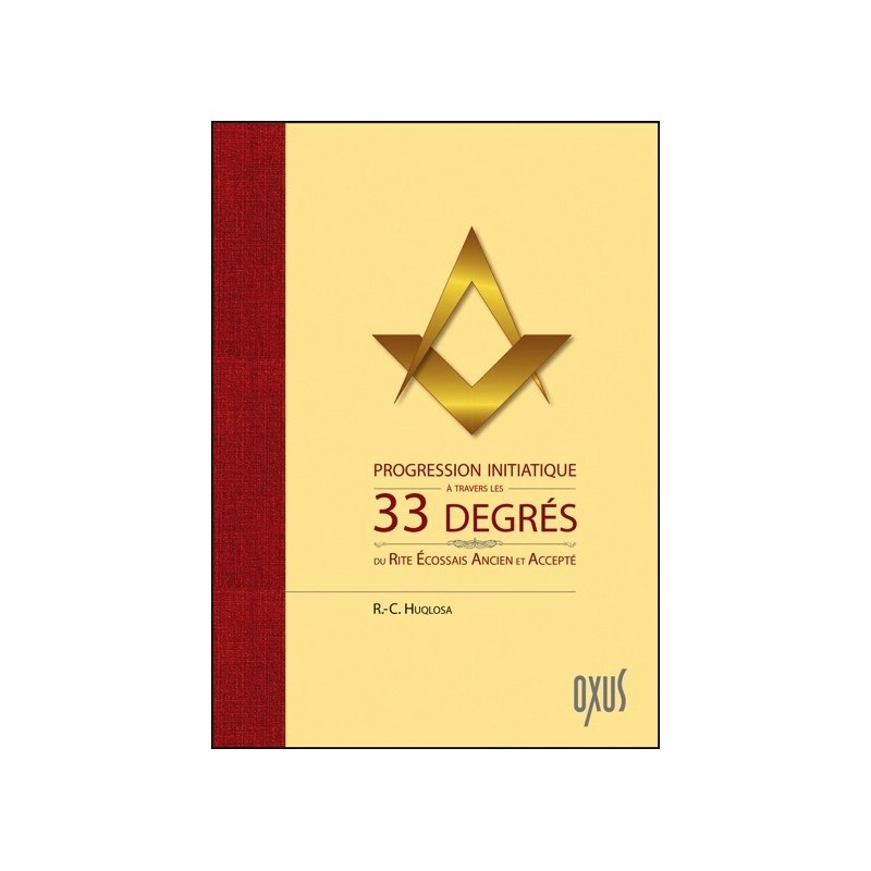 Progression initiatique à travers les 33 degrés du Rite Ecossais Ancien et Accepté