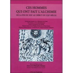 Ces hommes qui ont fait l'alchimie de la fin du XIXe au début du XXIe siècle